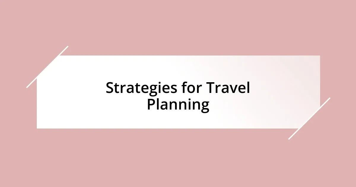 Strategies for Travel Planning