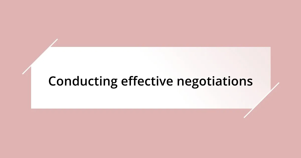 Conducting effective negotiations