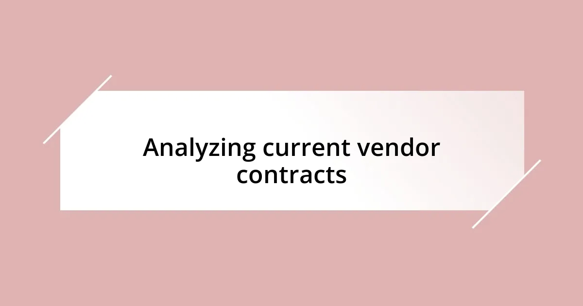 Analyzing current vendor contracts