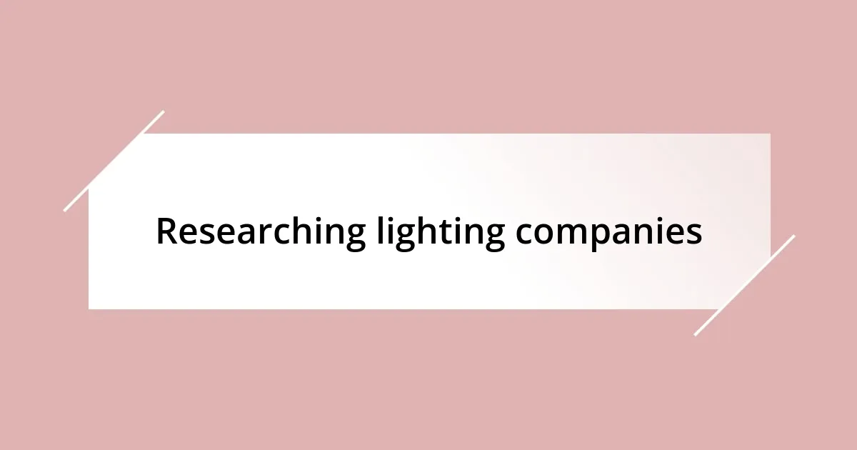 Researching lighting companies