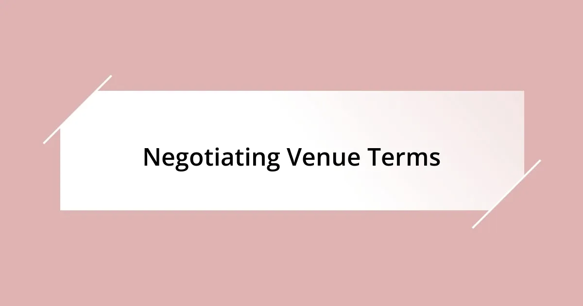 Negotiating Venue Terms