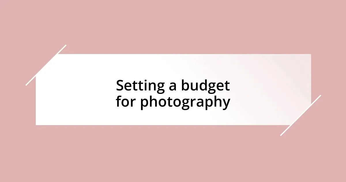 Setting a budget for photography