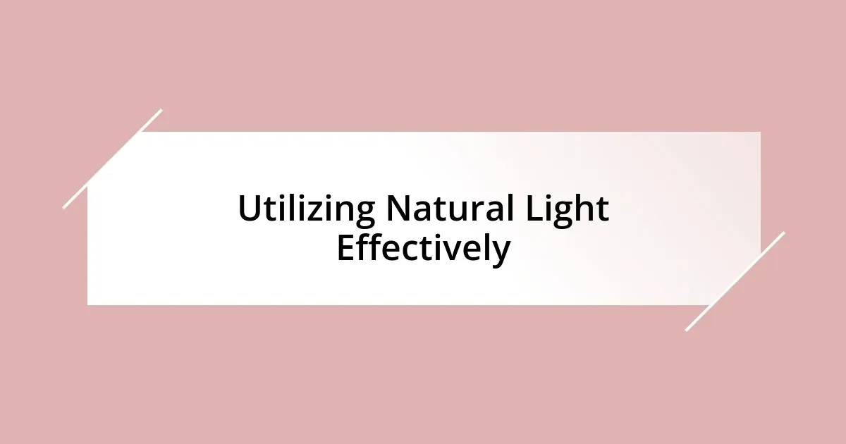 Utilizing Natural Light Effectively