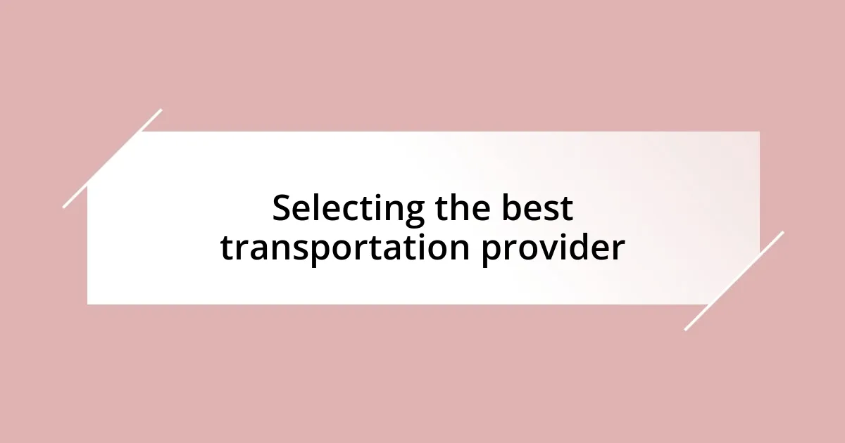 Selecting the best transportation provider