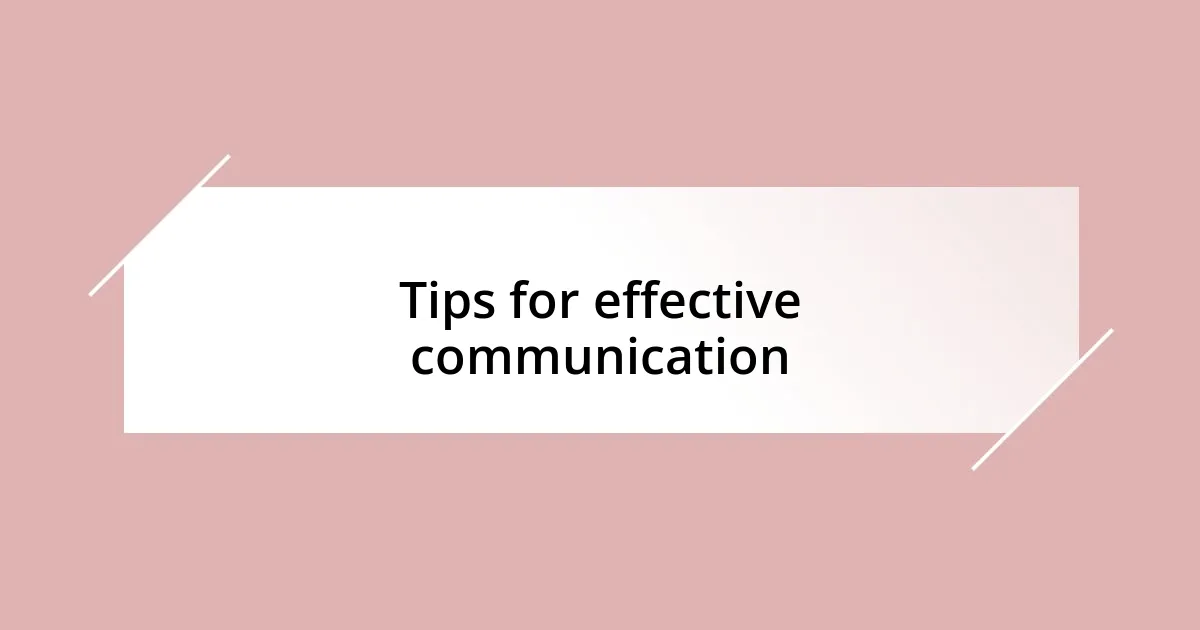 Tips for effective communication