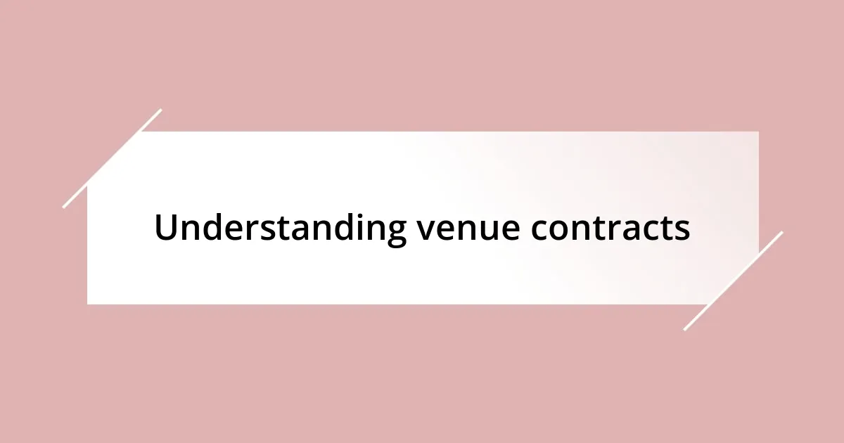 Understanding venue contracts