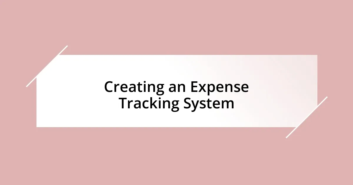 Creating an Expense Tracking System