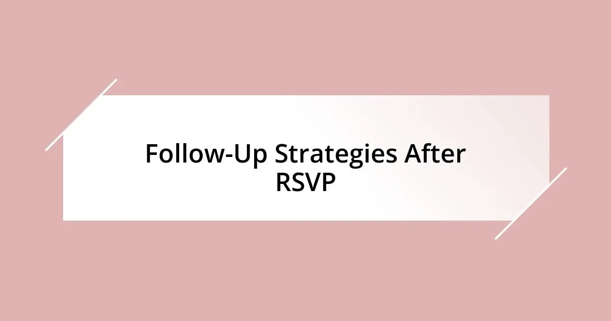 Follow-Up Strategies After RSVP