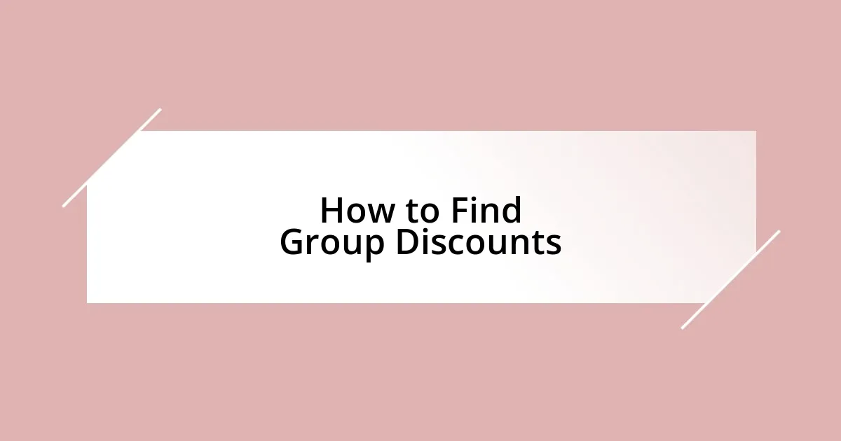 How to Find Group Discounts