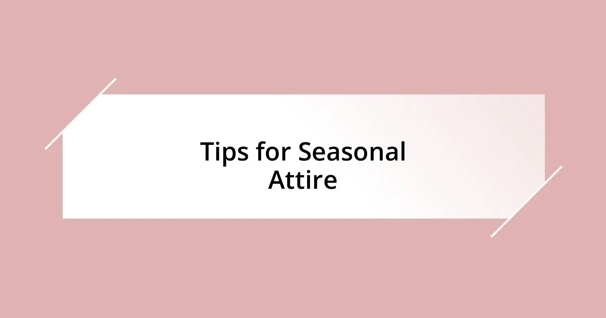 Tips for Seasonal Attire