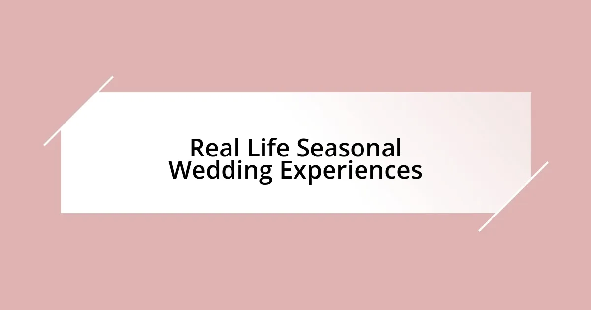 Real Life Seasonal Wedding Experiences