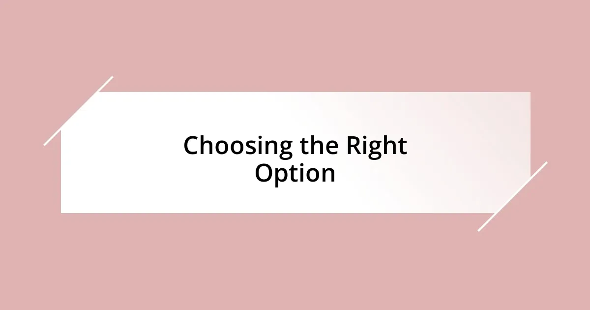 Choosing the Right Option