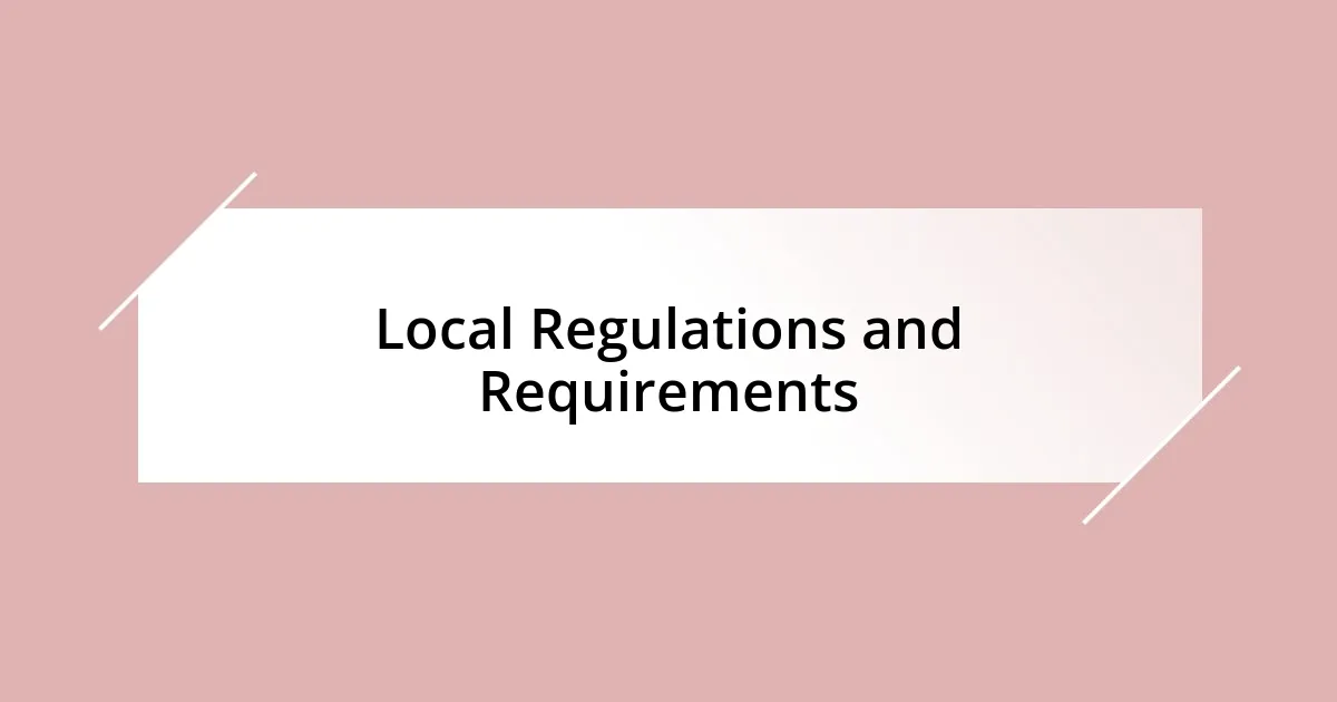 Local Regulations and Requirements