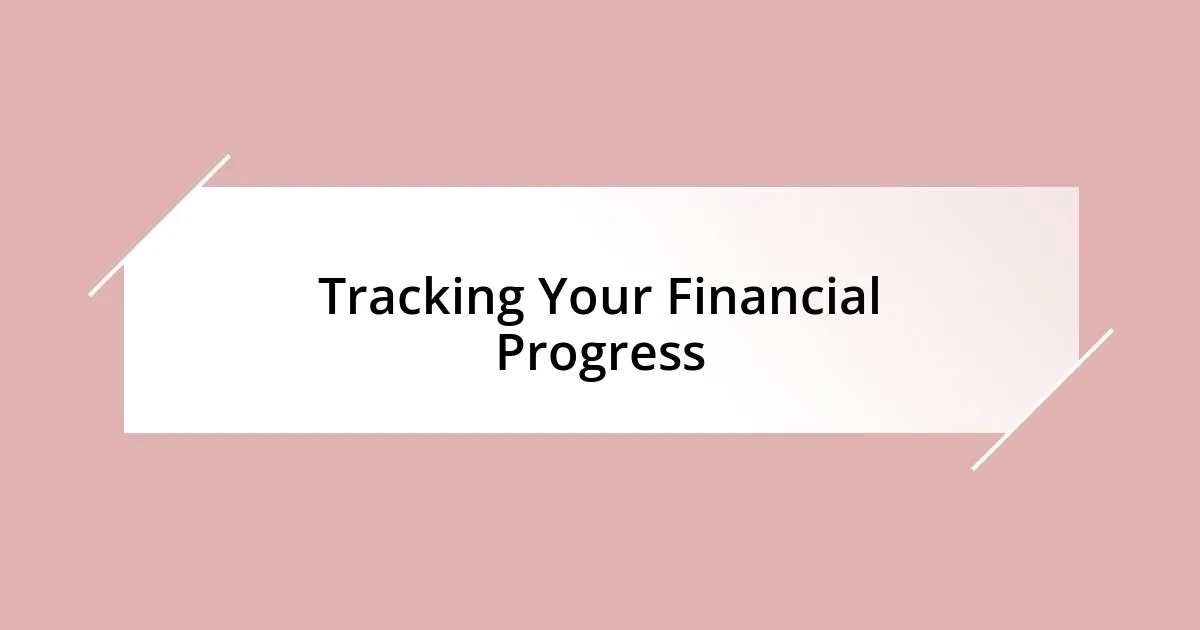 Tracking Your Financial Progress