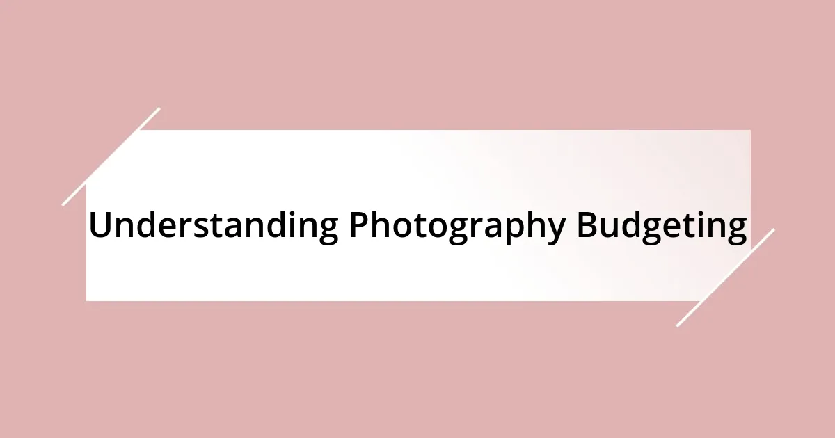 Understanding Photography Budgeting