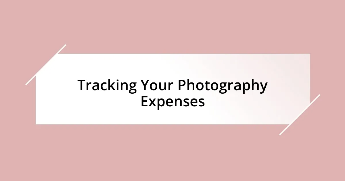 Tracking Your Photography Expenses