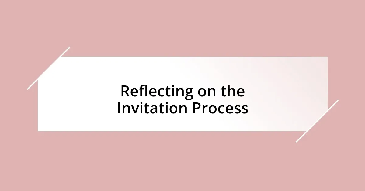 Reflecting on the Invitation Process