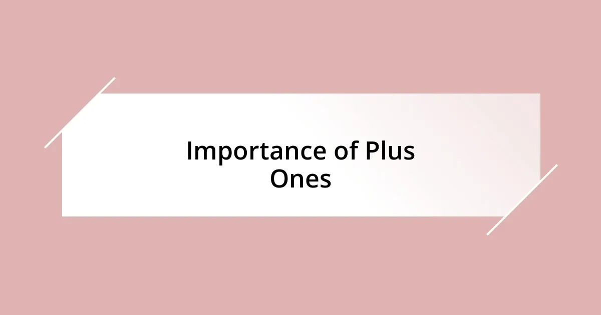 Importance of Plus Ones