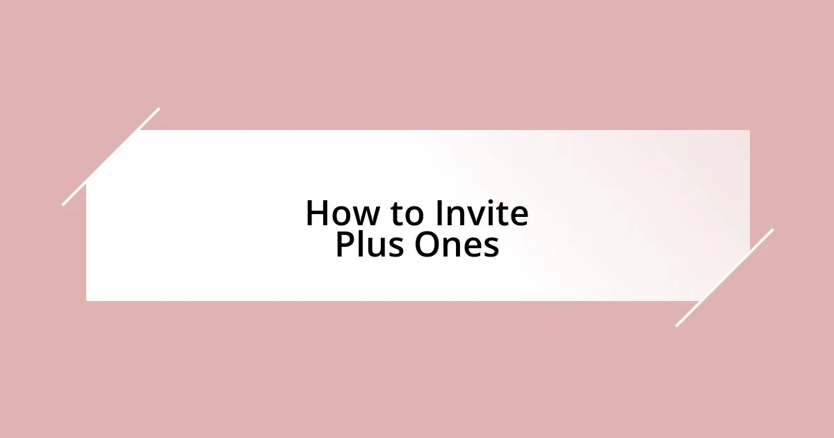 How to Invite Plus Ones