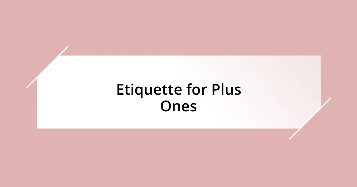 Etiquette for Plus Ones