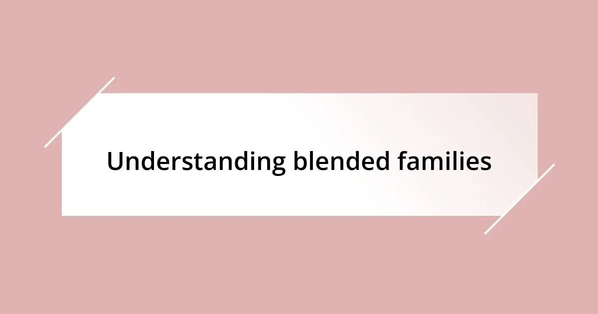 Understanding blended families