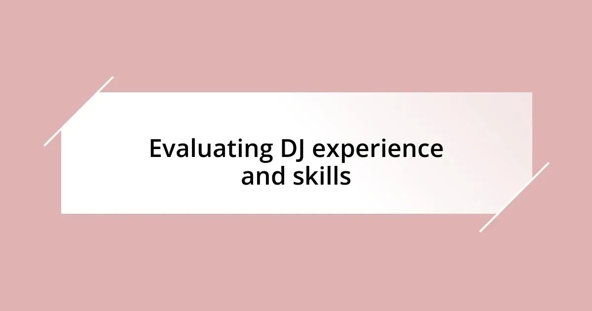 Evaluating DJ experience and skills