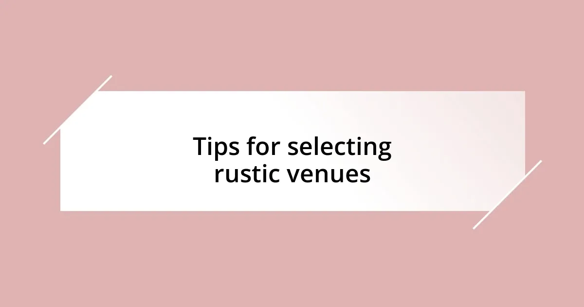 Tips for selecting rustic venues