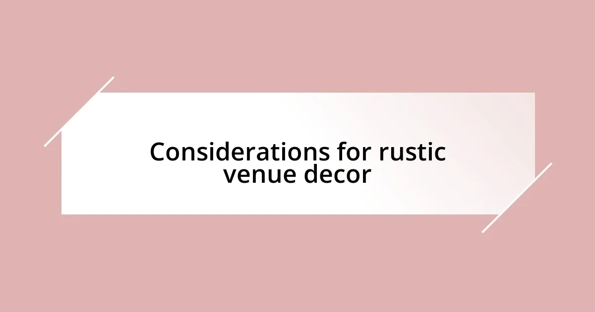 Considerations for rustic venue decor