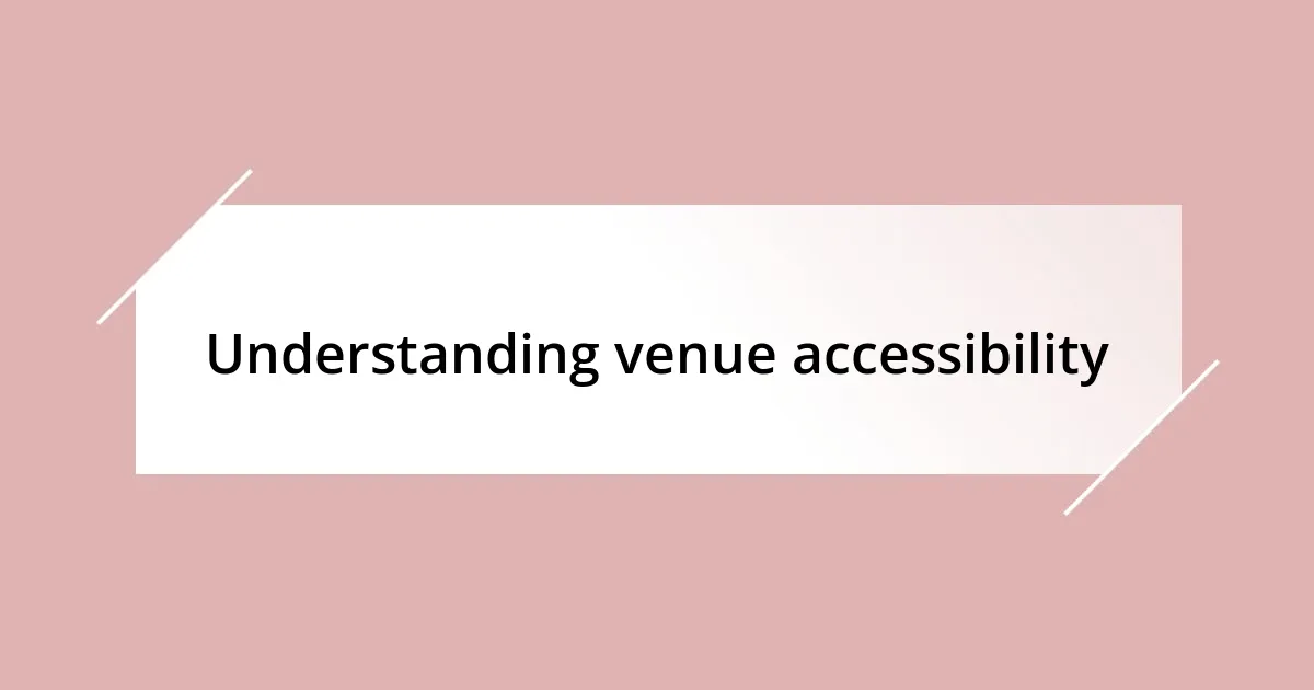 Understanding venue accessibility