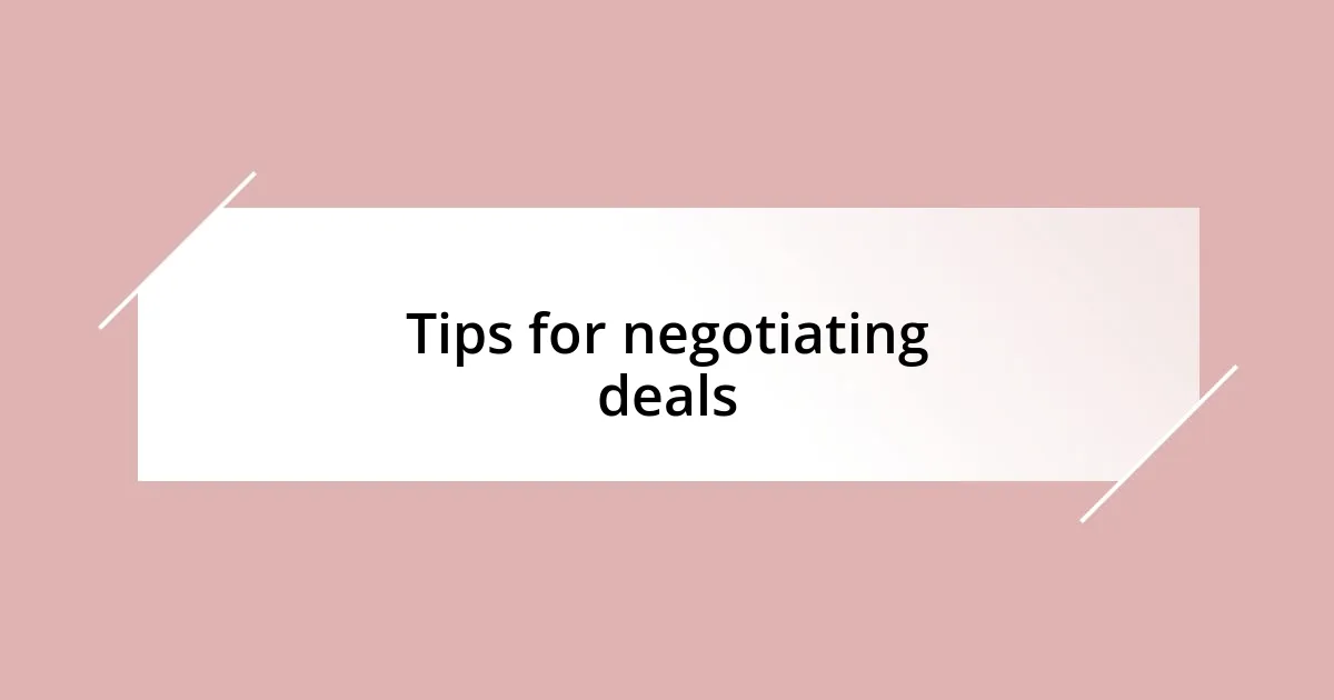 Tips for negotiating deals