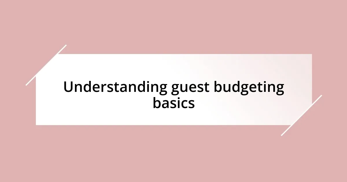 Understanding guest budgeting basics