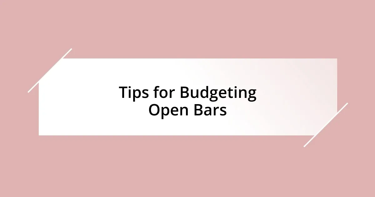 Tips for Budgeting Open Bars