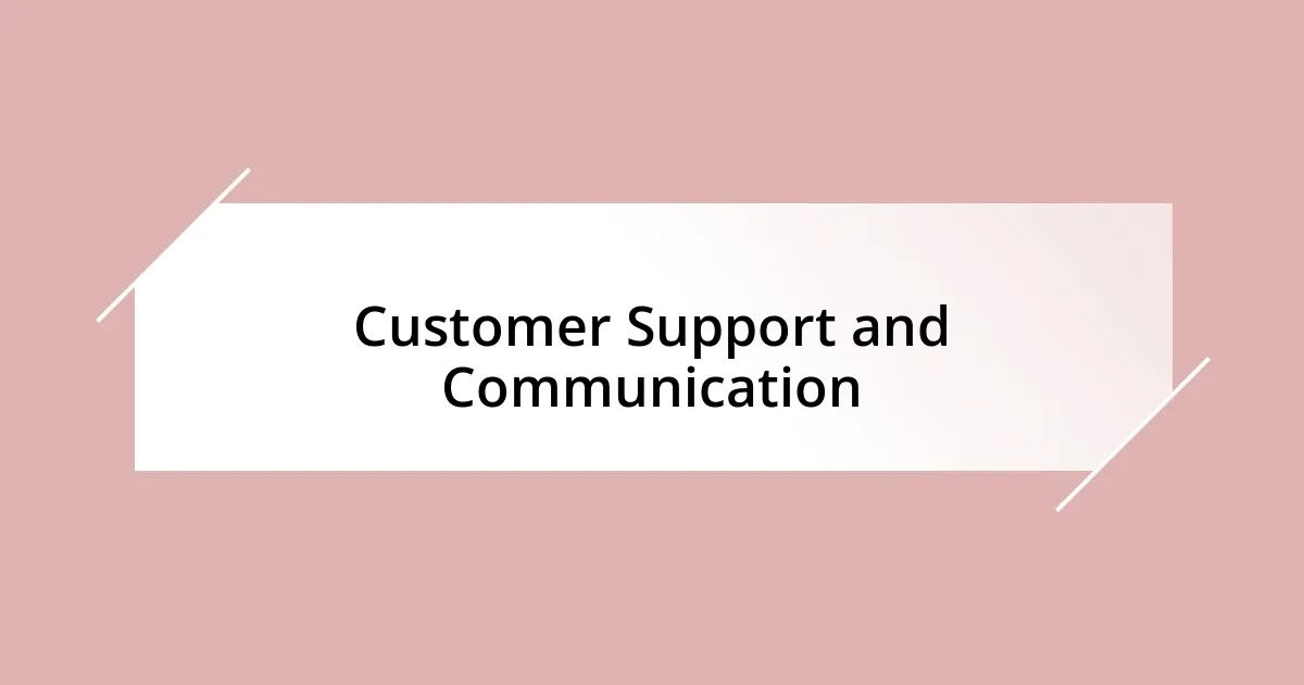 Customer Support and Communication