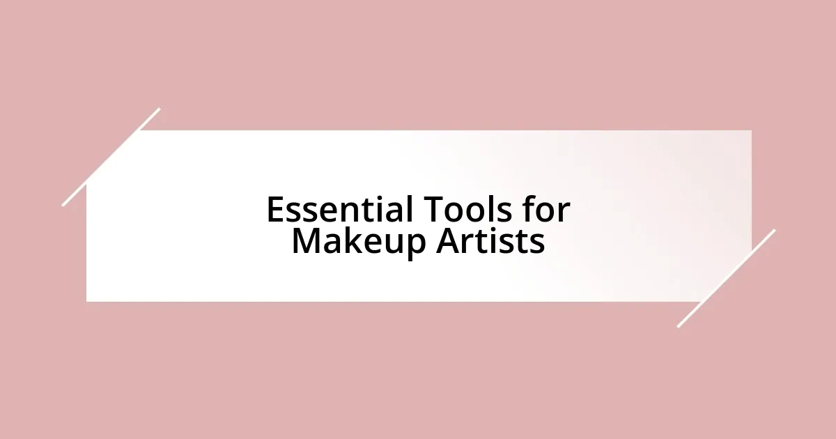 Essential Tools for Makeup Artists