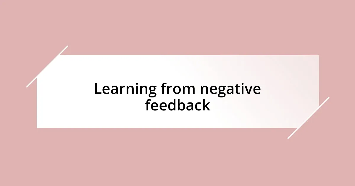 Learning from negative feedback