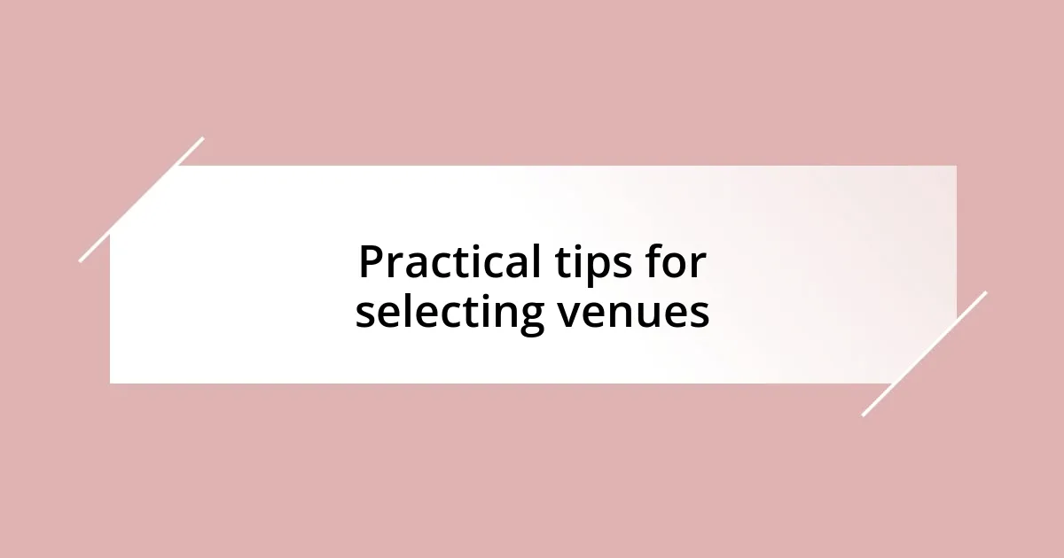 Practical tips for selecting venues