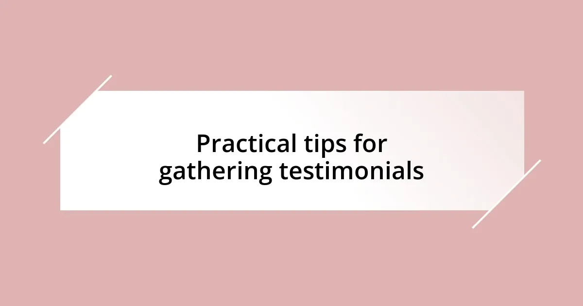 Practical tips for gathering testimonials