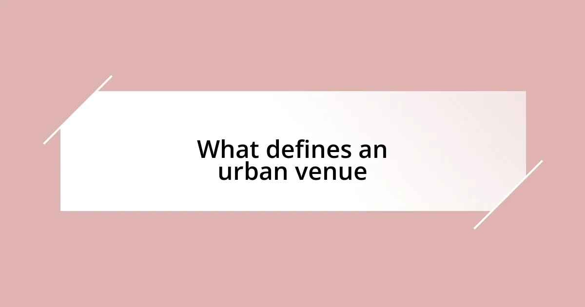 What defines an urban venue