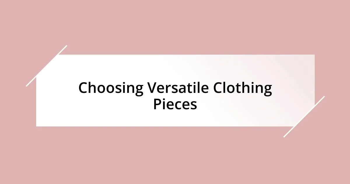 Choosing Versatile Clothing Pieces