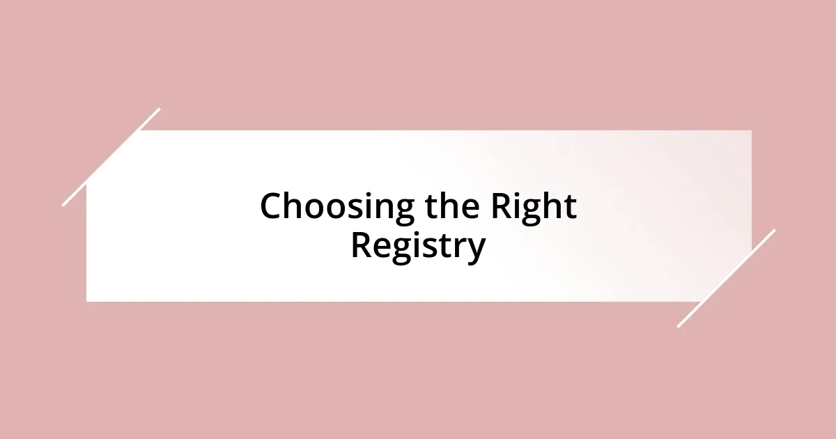 Choosing the Right Registry