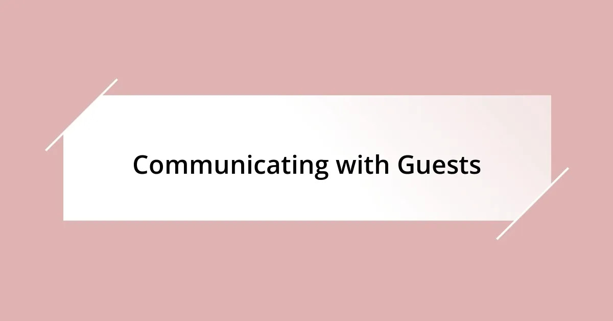 Communicating with Guests