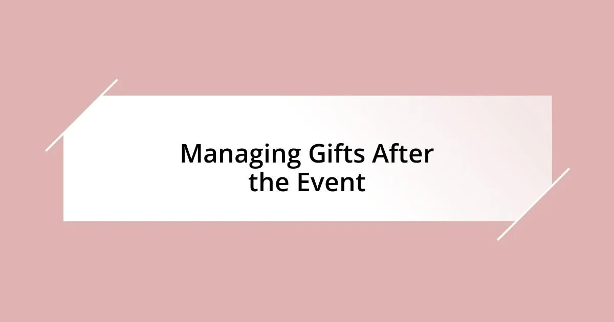 Managing Gifts After the Event