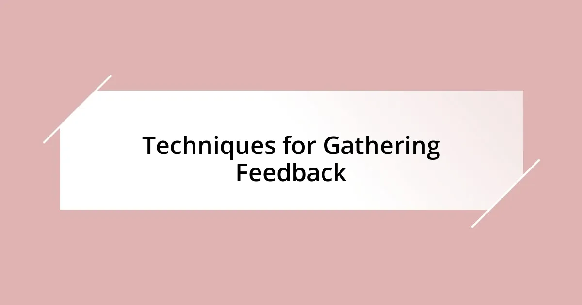 Techniques for Gathering Feedback