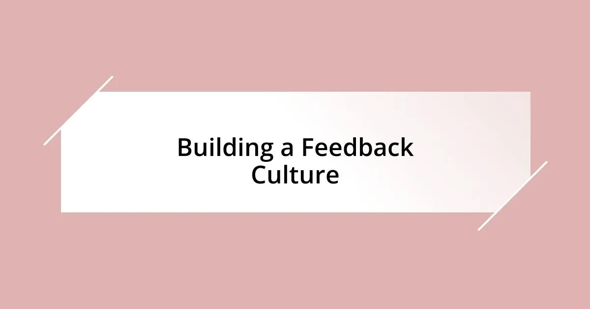 Building a Feedback Culture