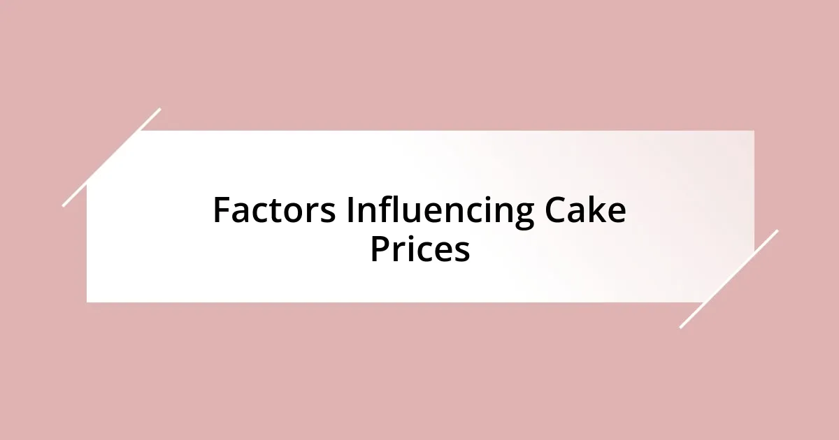 Factors Influencing Cake Prices