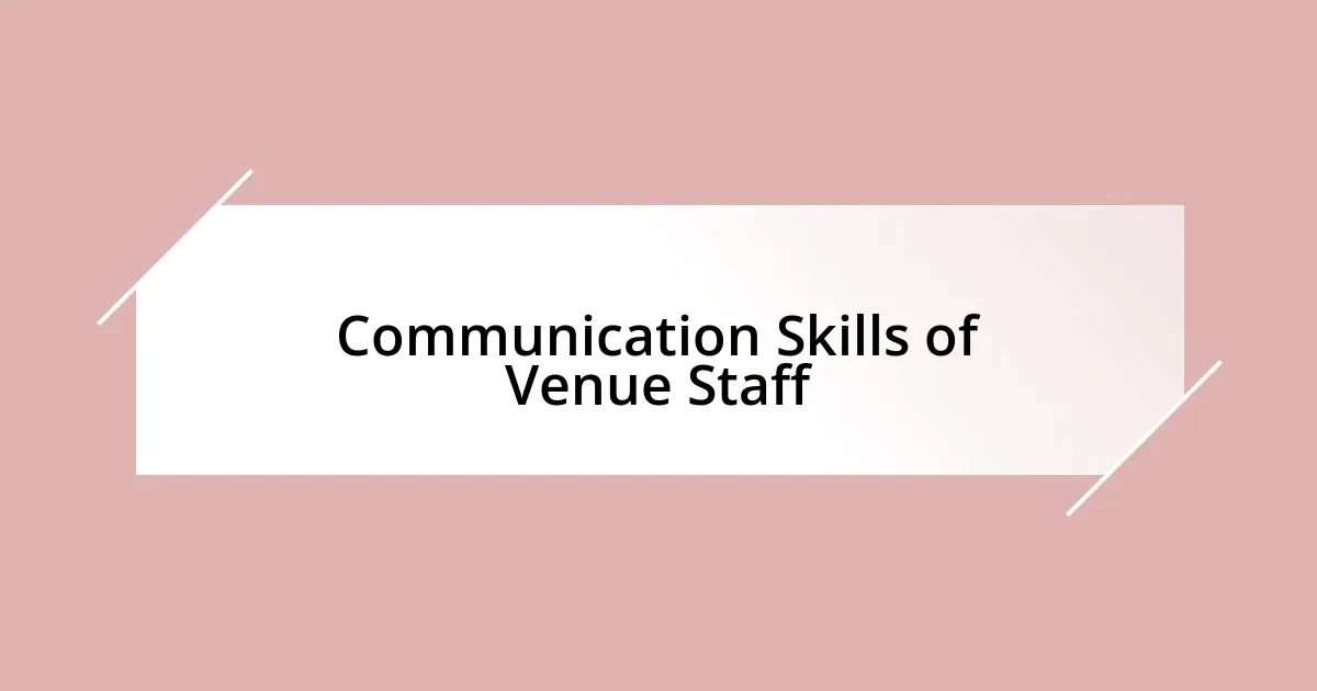 Communication Skills of Venue Staff